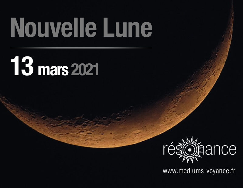 Nouvelle Lune du 13 mars 2021 : énergies de la Nouvelle Lune