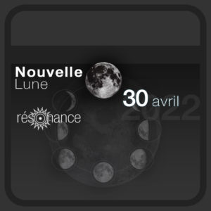 energies nouvelle lune 30 avril 2022