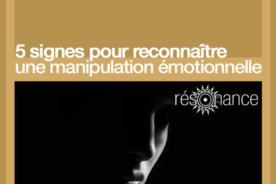 reconnaitre une manipulation emotionnelle