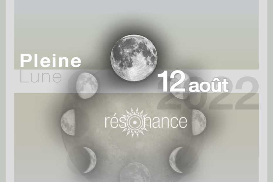energies pleine lune 12 aout 2022